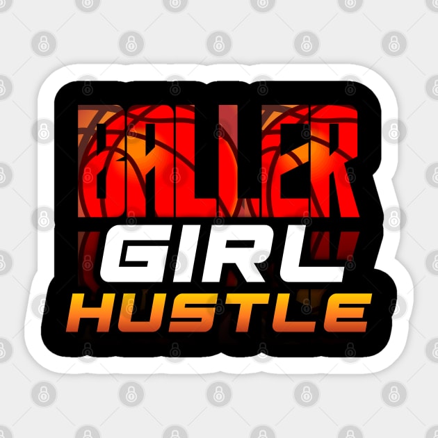 Baller Girl Hustle - Basketball Graphic Quote Sticker by MaystarUniverse